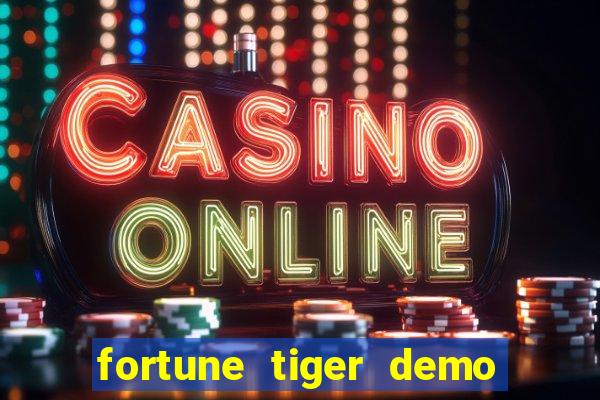 fortune tiger demo dinheiro infinito